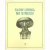 Heft: SLOW LIVING. NO STRESS! (Message Earth)